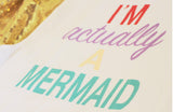 I'm Actually a Mermaid Shirt Sparkly Ever After