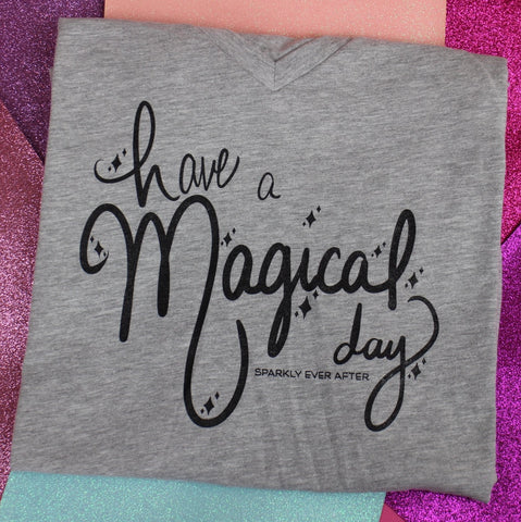 Have a Magical Day Shirt