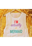 I'm Actually a Mermaid Shirt